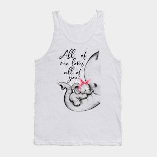All Of Me Loves All Of You Elephant Lover Tank Top